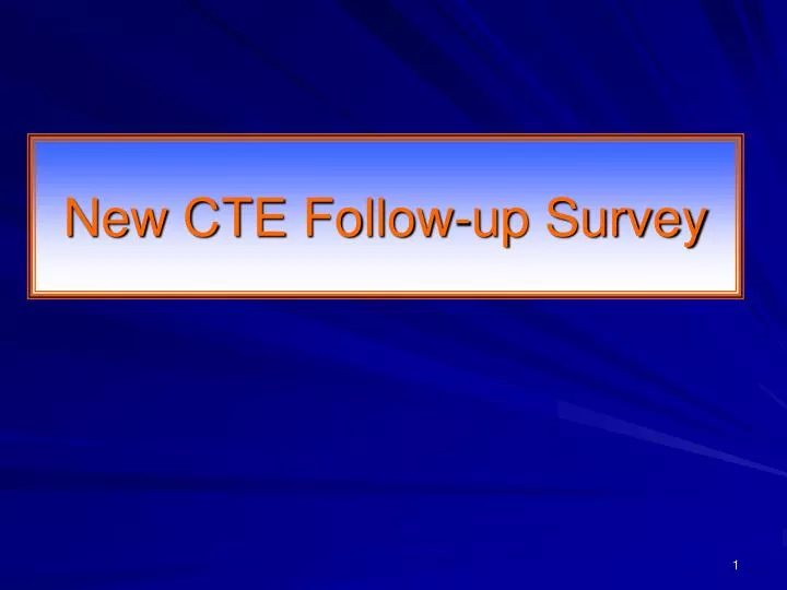 new cte follow up survey