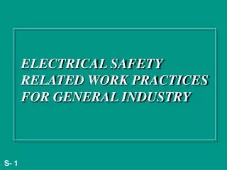ELECTRICAL SAFETY RELATED WORK PRACTICES FOR GENERAL INDUSTRY