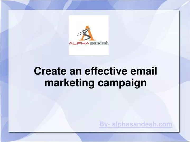 create an effective email marketing campaign