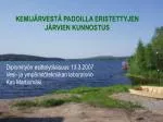 KEMIJÄRVESTÄ PADOILLA ERISTETTYJEN JÄRVIEN KUNNOSTUS - slide 1