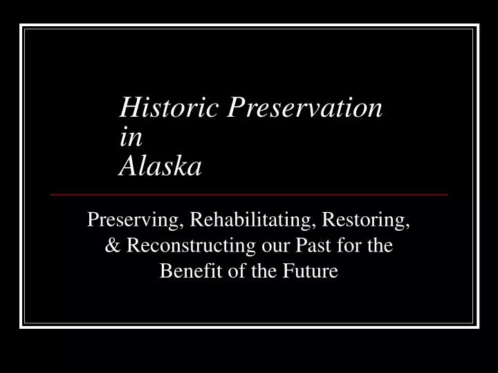 historic preservation in alaska