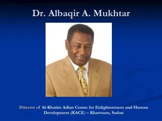 Dr. Albaqir A. Mukhtar