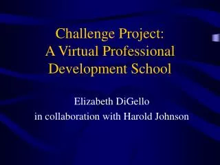 Challenge Project: A Virtual Professional Development School