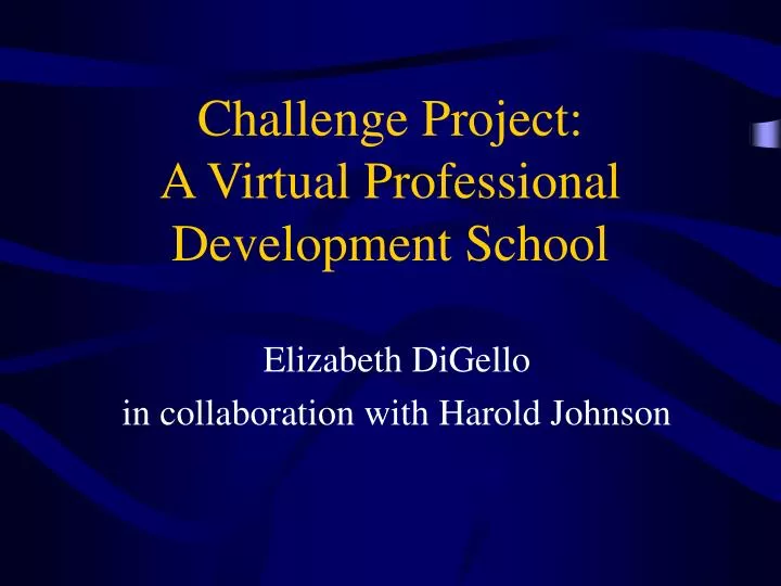 challenge project a virtual professional development school