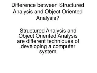 Difference between Structured Analysis and Object Oriented Analysis?