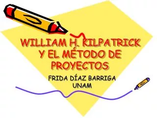 WILLIAM H. KILPATRICK Y EL MÉTODO DE PROYECTOS