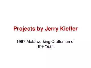 Projects by Jerry Kieffer