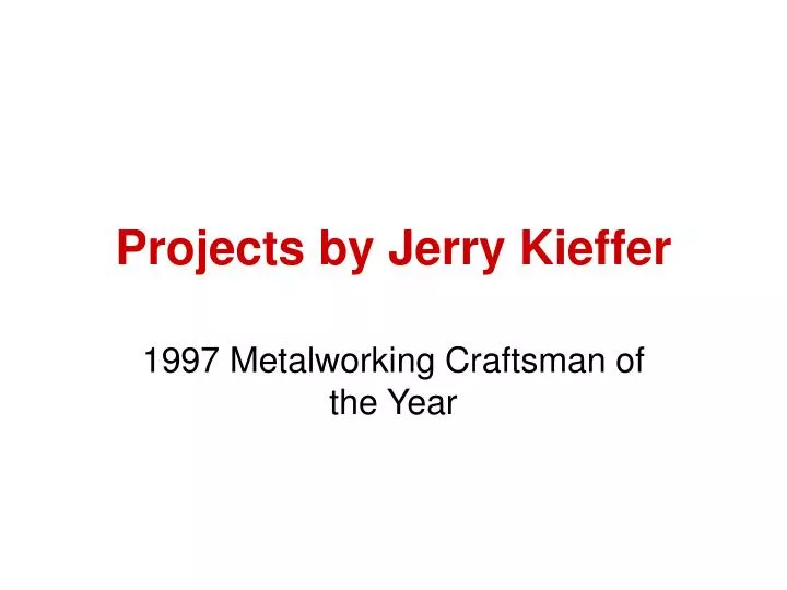 projects by jerry kieffer