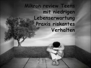 Mikron review Teens mit niedrigen Lebenserwartung Praxis ris