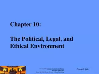 Chapter 10: The Political, Legal, and Ethical Environment