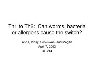 Th1 to Th2: Can worms, bacteria or allergens cause the switch?