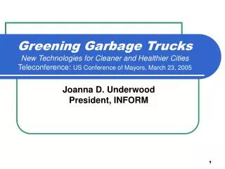 Greening Garbage Trucks New Technologies for Cleaner and Healthier Cities Teleconference: US Conference of Mayors, Mar