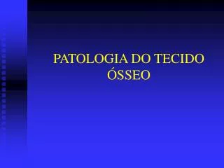 patologia do tecido sseo