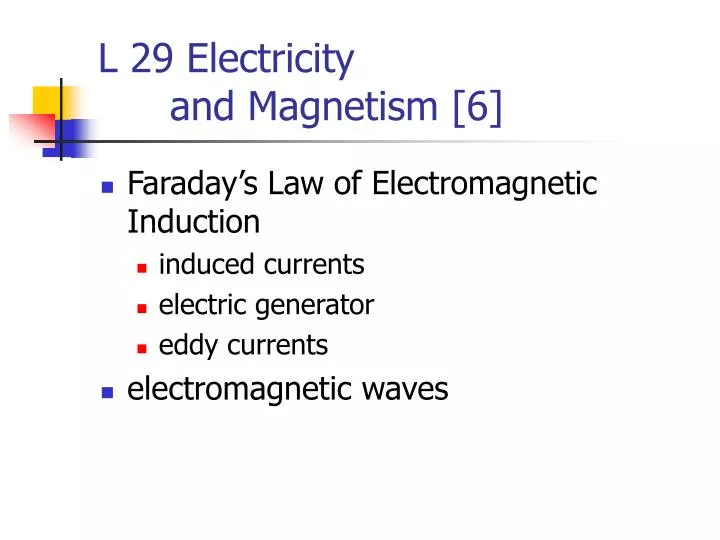 l 29 electricity and magnetism 6