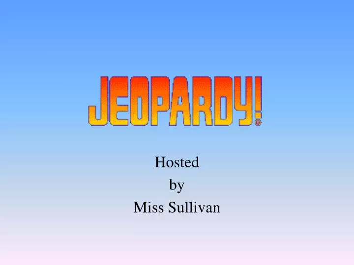 hosted by miss sullivan