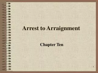 Arrest to Arraignment