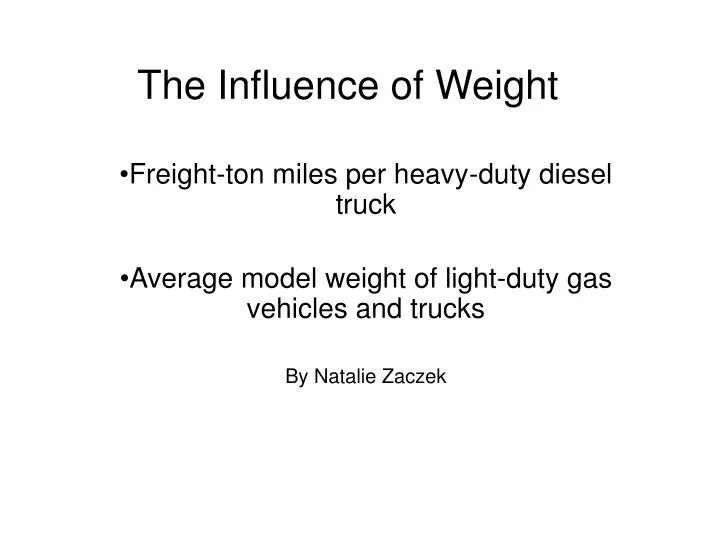 the influence of weight