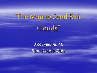 “The Man to Send Rain Clouds”