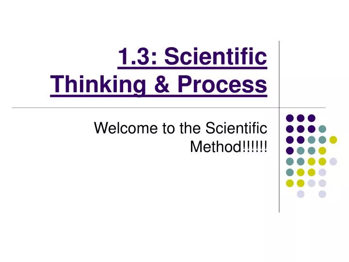 1 3 scientific thinking process