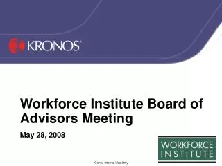 Workforce Institute Board of Advisors Meeting May 28, 2008