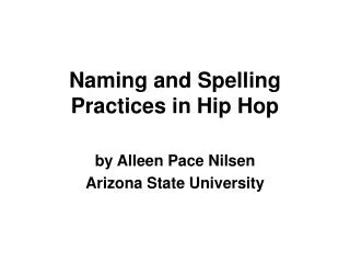 Naming and Spelling Practices in Hip Hop