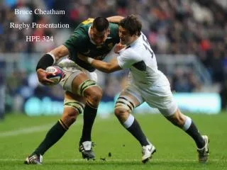 Bruce Cheatham Rugby Presentation HPE 324