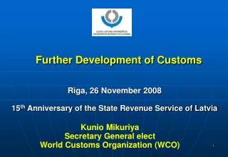Further Development of Customs