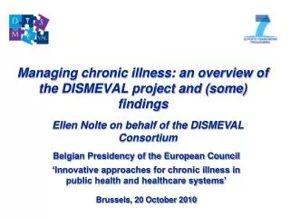 Managing chronic illness: an overview of the DISMEVAL project and (some) findings