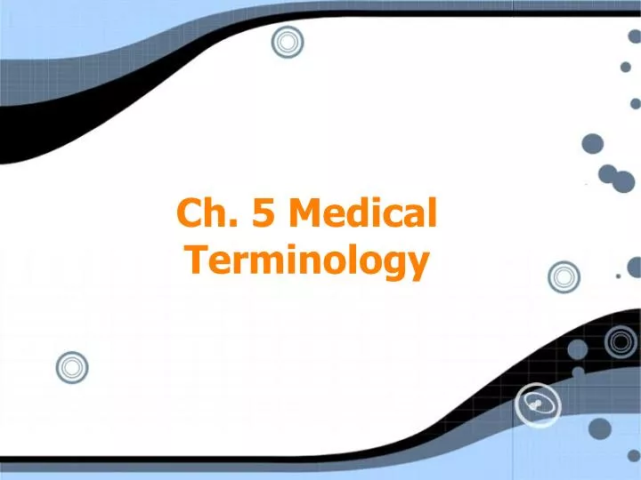 ch 5 medical terminology
