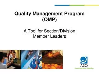 Quality Management Program (QMP) A Tool for Section/Division Member Leaders