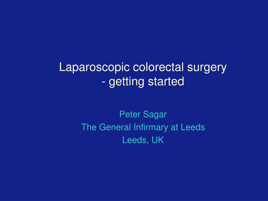 PPT - Laparoscopic colorectal surgery - getting started PowerPoint ...