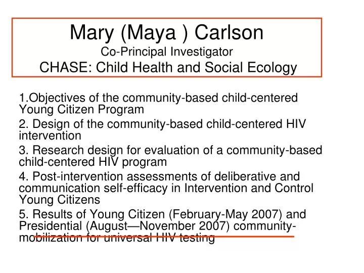mary maya carlson co principal investigator chase child health and social ecology