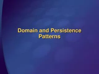 D omain and Persistence Patterns