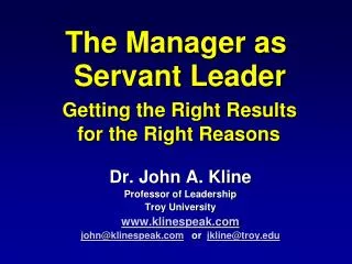 The Manager as Servant Leader Getting the Right Results for the Right Reasons