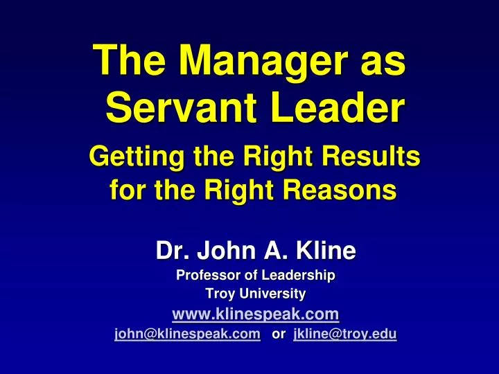 the manager as servant leader getting the right results for the right reasons