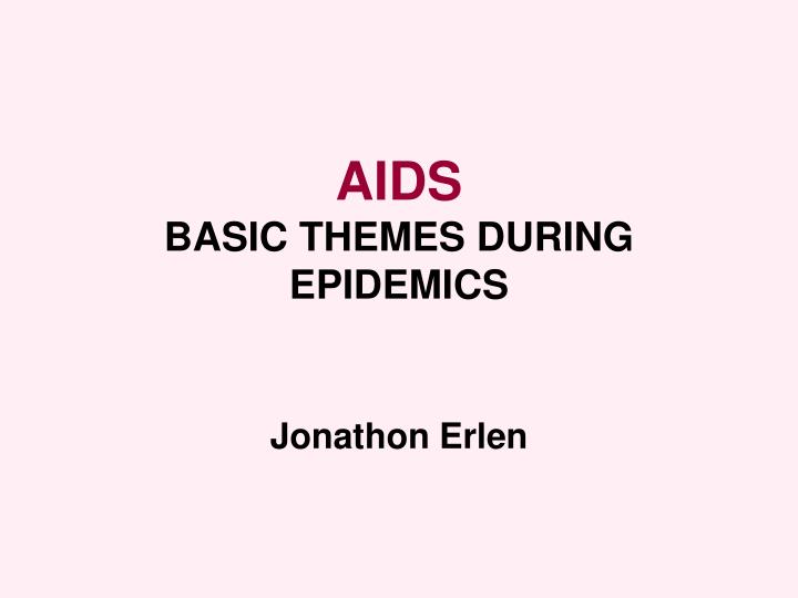 aids basic themes during epidemics jonathon erlen