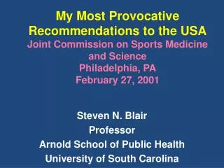 My Most Provocative Recommendations to the USA Joint Commission on Sports Medicine and Science Philadelphia, PA February