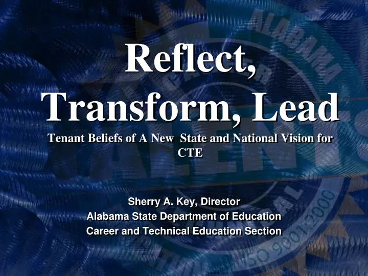 reflect transform lead tenant beliefs of a new state and national vision for cte