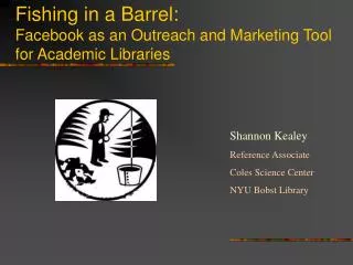 Fishing in a Barrel: Facebook as an Outreach and Marketing Tool for Academic Libraries