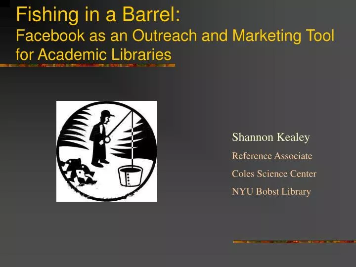 fishing in a barrel facebook as an outreach and marketing tool for academic libraries