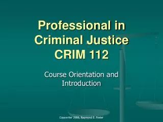 Professional in Criminal Justice CRIM 112