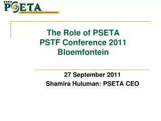 The Role of PSETA PSTF Conference 2011 Bloemfontein