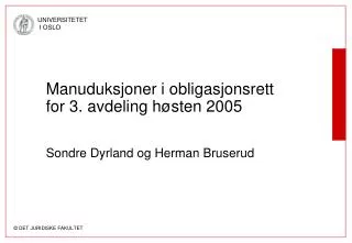 Manuduksjoner i obligasjonsrett for 3. avdeling høsten 2005 Sondre Dyrland og Herman Bruserud