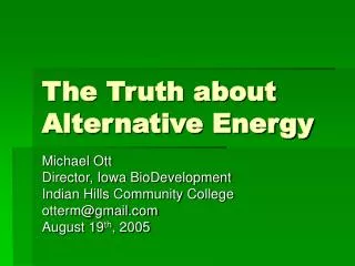 The Truth about Alternative Energy