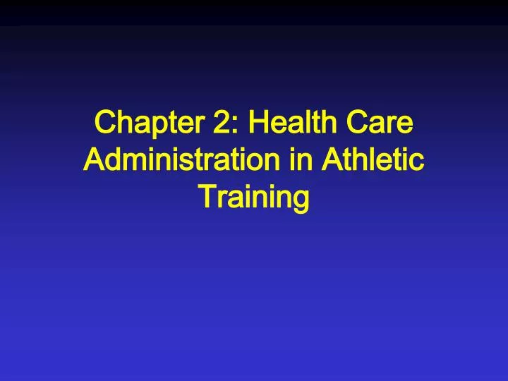 chapter 2 health care administration in athletic training