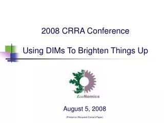 2008 CRRA Conference Using DIMs To Brighten Things Up