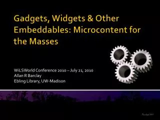 Gadgets, Widgets &amp; Other Embeddables : Microcontent for the Masses