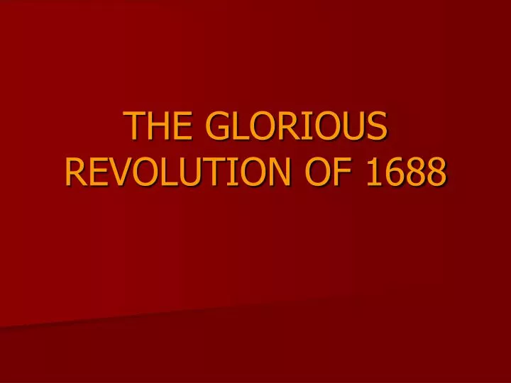 the glorious revolution of 1688