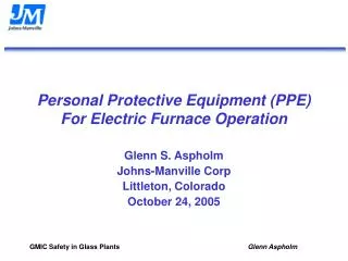 Personal Protective Equipment (PPE) For Electric Furnace Operation