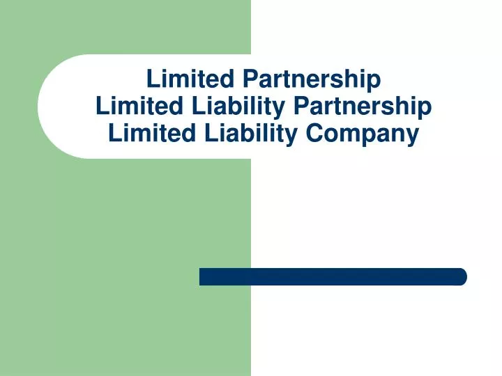 limited partnership limited liability partnership limited liability company